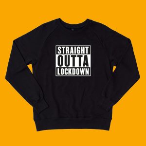 Straight outta lockdown Sweater